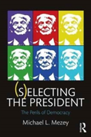 (S)electing the President | Michael L. Mezey