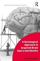 A Sociological Approach to Acquired Brain Injury and Identity | Jonathan Harvey