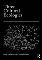 Three Cultural Ecologies | David Leatherbarrow, Richard Wesley