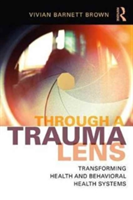 Through a Trauma Lens | Vivian Barnett Brown