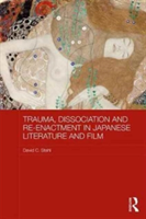 Trauma, Dissociation and Re-enactment in Japanese Literature and Film | USA) David C. (Binghamton University Stahl