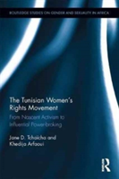 The Tunisian Women\'s Rights Movement | USA) Jane D (Bentley University Tchaicha, Tunisia) Khedija (Independant Scholar Arfaoui