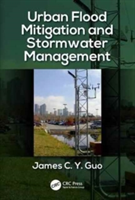 Urban Flood Mitigation and Stormwater Management | James C. Y. Guo