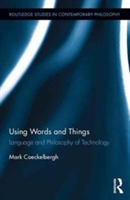 Using Words and Things | UK) Mark (De Montfort University Coeckelbergh