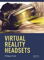 Virtual Reality Headsets - A Theoretical and Pragmatic Approach | Philippe Fuchs