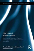The Work of Communication | Timothy Kuhn, Karen Lee Ashcraft, Francois Cooren