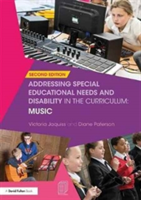 Addressing Special Educational Needs and Disability in the Curriculum: Music | Victoria Jaquiss, Diane Paterson