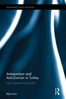 Antisemitism and Anti-Zionism in Turkey | Efrat Aviv