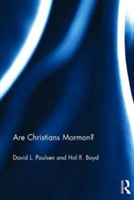 Are Christians Mormon? | David L. Paulsen, Hal R. Boyd
