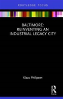 Baltimore: Reinventing an Industrial Legacy City | USA) Klaus (Philipsen Architects Philipsen