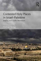 Contested Holy Places in Israel-Palestine | Israel) Yitzhak (Ashkelon College Reiter