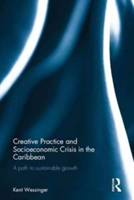 Creative Practice and Socioeconomic Crisis in the Caribbean | Kent J. Wessinger