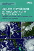 Cultures of Prediction in Atmospheric and Climate Science |