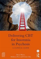 Delivering cbt for insomnia in psychosis | western australia) flavie (university of western australia and north metro health service mental health waters, western australia.) melissa j. (the marian centre and sleep matters ree, western australia.) vi
