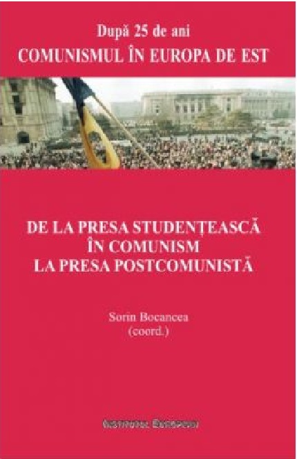 De la presa studenteasca in comunism la presa postcomunista | Sorin Bocancea carturesti.ro imagine 2022