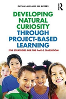 Developing Natural Curiosity through Project-Based Learning | USA) Dayna (Laur Educational Consulting Laur, USA) Jill (Dallas Spanish House Ackers