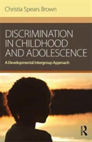 Discrimination in Childhood and Adolescence | USA) Christia Spears (University of Kentucky Brown