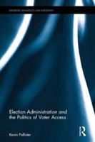 Election Administration and the Politics of Voter Access | USA) Kevin (Bridgewater College Pallister