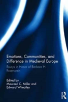 Emotions, Communities, and Difference in Medieval Europe |