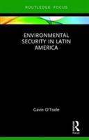 Environmental Security in Latin America | Gavin O\'Toole