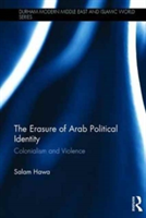 The Erasure of Arab Political Identity | Canada) Salam (McMaster University Hawa