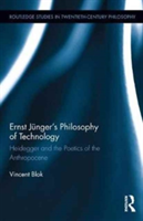 Ernst Junger\'s Philosophy of Technology | The Netherlands) Vincent (Wageningen University Blok