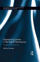 Experiencing Drama in the English Renaissance | Akihiro Yamada