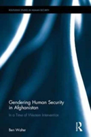 Gendering Human Security in Afghanistan | Australia) Ben (University of Queensland Walter