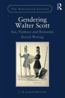 Gendering Walter Scott | C. M. Jackson-Houlston