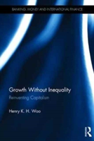 Growth Without Inequality | China) Henry K. H. (International Network for Economic Method Woo