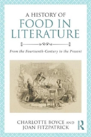 A History of Food in Literature | Charlotte Boyce, Joan Fitzpatrick