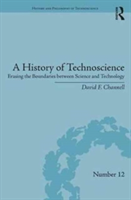 A History of Technoscience | USA) David F. (University of Texas at Dallas Channell