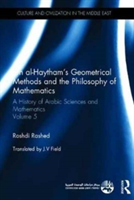 Ibn al-Haytham\'s Geometrical Methods and the Philosophy of Mathematics |