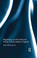 Illegitimacy and the National Family in Early Modern England | Helen Vella Bonavita