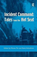 Incident Command: Tales from the Hot Seat | Kevin Arbuthnot