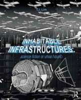 Inhabitable Infrastructures | Cj Lim
