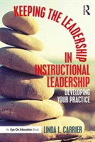 Keeping the Leadership in Instructional Leadership | Linda L. Carrier