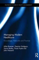 Managing Modern Healthcare | Mike Bresnan, Damian Hodgson, Simon Bailey, Paula Hyde, John Hassard