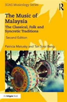 The Music of Malaysia | Patricia Matusky, Tan Sooi Beng