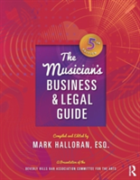 The Musician\'s Business and Legal Guide, Fifth Edition | Mark (Beverly Hills Bar Association Committee for the Arts) Halloran