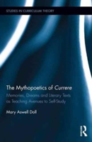 The Mythopoetics of Currere | Mary Aswell Doll