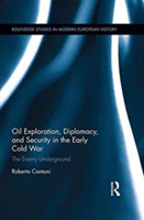 Oil Exploration, Diplomacy, and Security in the Early Cold War | France) Roberto (LATTS Cantoni