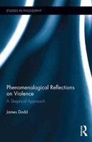 Phenomenological Reflections on Violence | USA) James (New School for Social Research Dodd
