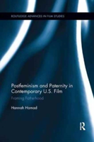Postfeminism and Paternity in Contemporary US Film | UK) Hannah (King\'s College London Hamad