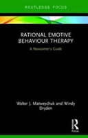 Rational Emotive Behaviour Therapy | Walter J. Matweychuk, Windy Dryden