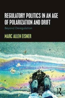 Regulatory Politics in an Age of Polarization and Drift | Marc Allen Eisner