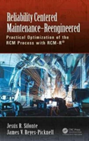 Reliability Centered Maintenance - Reengineered | Jesus R. (President - PdMtech) Sifonte, James V. (President -- Conscious Asset Management) Reyes-Picknell