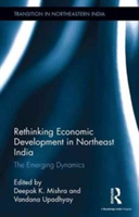 Rethinking Economic Development in Northeast India |