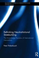 Rethinking Neo-Institutional Statebuilding | Germany) Peter (University of Duisburg-Essen Finkenbusch