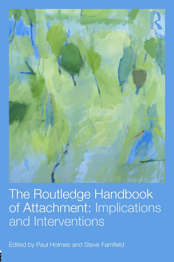 Vezi detalii pentru The Routledge Handbook of Attachment | Paul Holmes, Steve Farnfield